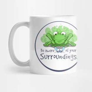 Be Aware of Your Surroundings Mug